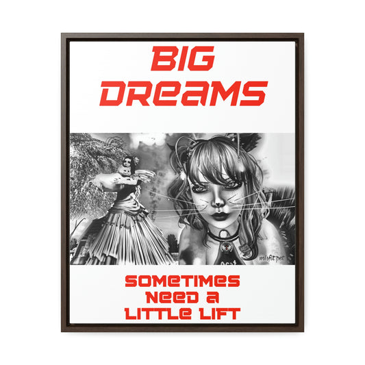Big Dreams sometimes need a little lift. kitty