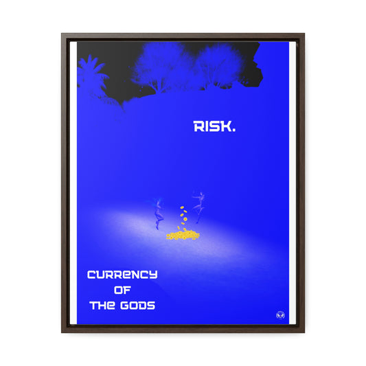 Risk. Currency of the Gods